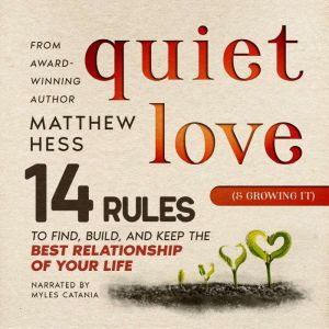 Quiet Love Growing It, Matthew Hess
