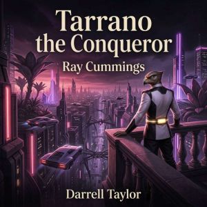 Tarrano the Conqueror, Ray Cummings