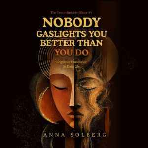 NOBODY GASLIGHTS YOU BETTER THAN YOU ..., Anna Solberg