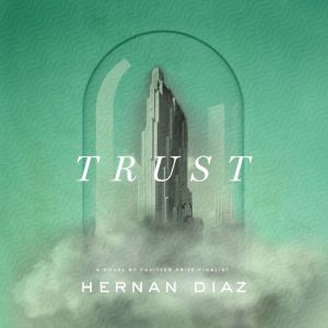 Trust, Hernan Diaz