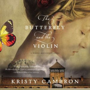 The Butterfly and the Violin, Kristy Cambron