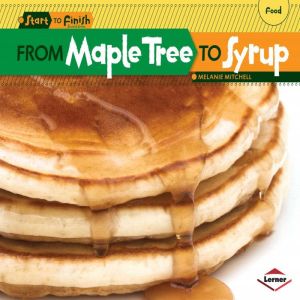 From Maple Tree to Syrup, Melanie Mitchell