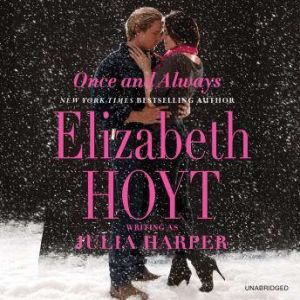 Once and Always, Elizabeth Hoyt writing as Julia Harper