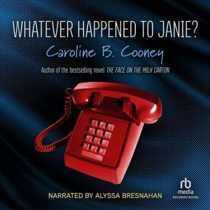 Whatever Happened to Janie?, Caroline B. Cooney