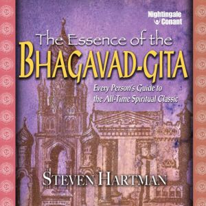 The Essence of the BhagavadGita, Steven Hartman