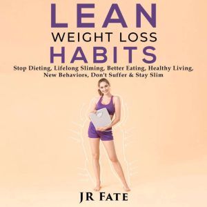 Lean Weight Loss Habits, JR Fate