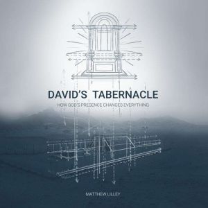Davids Tabernacle, Matthew Lilley