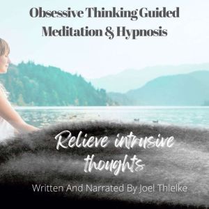 Obsessive Thinking Guided Meditation ..., Joel Thielke