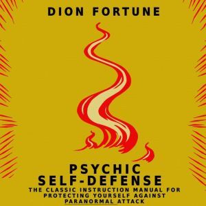 Psychic SelfDefense, Dion Fortune