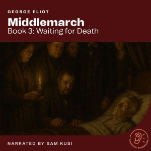 Middlemarch Book 3 Waiting for Deat..., George Eliot