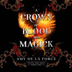 A Crown of Blood and Magick, Amy de la Force