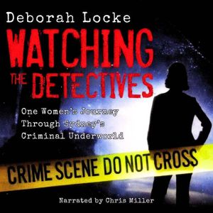 Watching the Detectives, Deborah Locke