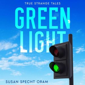 Green Light: True strange tales