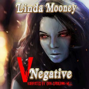 V Negative, Linda Mooney