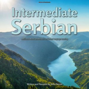 Intermediate Serbian: Additional Words and Phrase For Further Language Learning