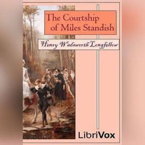 The Courtship of Miles Standish, Henry Wadsworth Longfellow