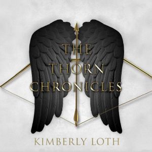 The Thorn Chronicles, Kimberly Loth