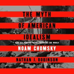 The Myth of American Idealism, Noam Chomsky