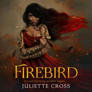 Firebird, Juliette Cross