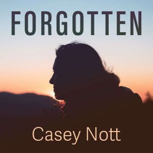 Forgotten, Casey Nott