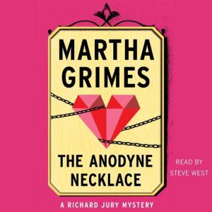 The Anodyne Necklace, Martha Grimes