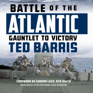 Battle of the Atlantic, Ted Barris