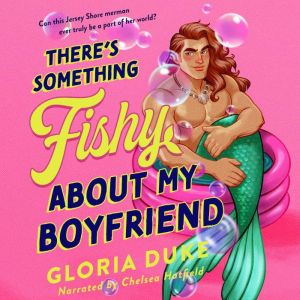 Theres Something Fishy About My Boyf..., Gloria Duke