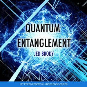 Quantum Entanglement, Jed Brody