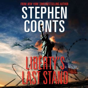 Libertys Last Stand, Stephen Coonts