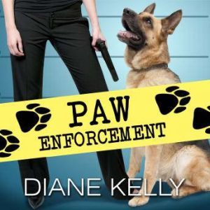 Paw Enforcement, Diane Kelly