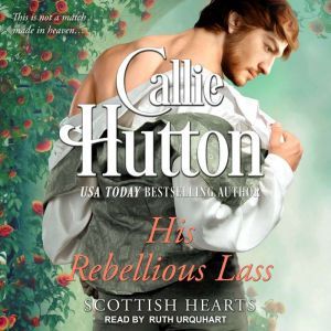 His Rebellious Lass, Callie Hutton