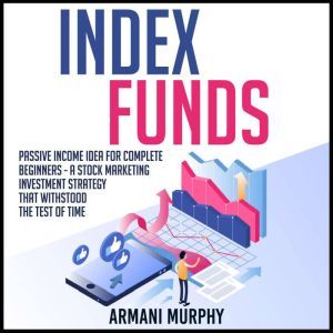 Index Funds Passive Income Idea for ..., Armani Murphy