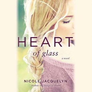 Heart of Glass, Nicole Jacquelyn