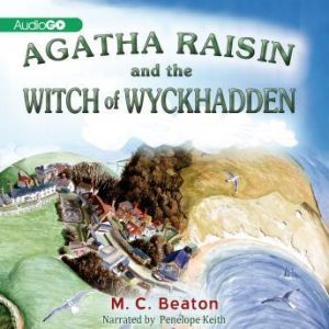 Agatha Raisin and the Witch of Wyckha..., M. C. Beaton