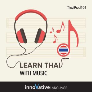 Learn Thai With Music, Innovative Language Learning LLC