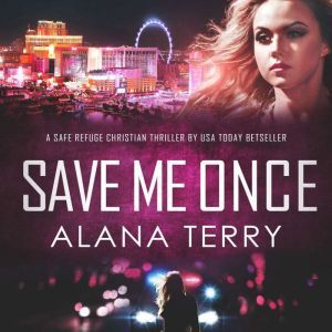 Save Me Once, Alana Terry