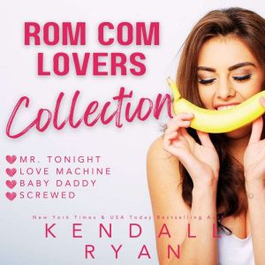 Rom Com Lovers Collection, Kendall Ryan