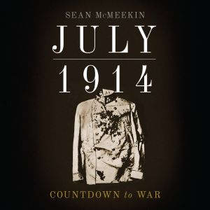 July 1914, Sean McMeekin