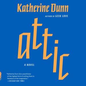 Attic, Katherine Dunn