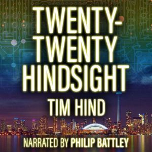 TwentyTwenty Hindsight, Tim Hind