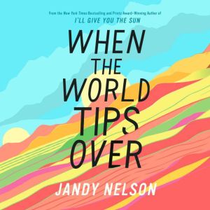 When the World Tips Over, Jandy Nelson