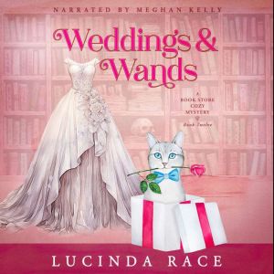 Weddings & Wands: A Paranormal Witch Cozy Mystery