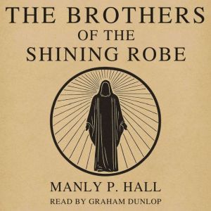 The Brothers of the Shining Robe