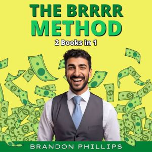 The BRRRR Method 2 Books in 1, Brandon Phillips