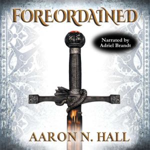 Foreordained, Aaron N. Hall