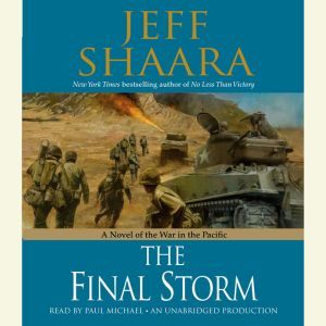 The Final Storm: A Novel of the War in the Pacific, Jeff Shaara