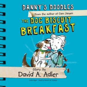 Dannys Doodles The Dog Biscuit Brea..., David A. Adler