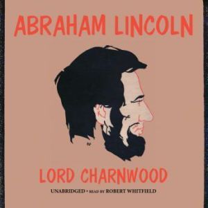 Abraham Lincoln, Lord Charnwood