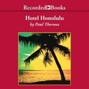 Hotel Honolulu, Paul Theroux