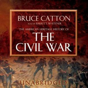 The American Heritage History of the ..., Bruce Catton